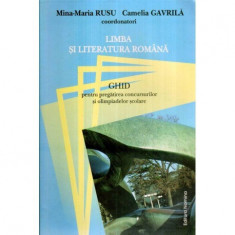 Mina - Maria Rusu, Camelia Gavrila - Limba si literatura romana - Ghid pentru pregatirea concursurilor si olimpiadelor scolare -