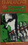 CRONICA IN PIATRA-ISMAIL KADARE-352297