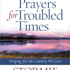 Powerful Prayers for Troubled Times: Praying for the Country We Love