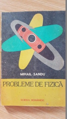 Probleme de fizica- Mihail Sandu foto