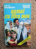 Numai cu fiica mea - Betty Mahmoody