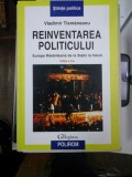 Cumpara ieftin REINVENTAREA POLITICULUI - Vladimir TISMANEANU