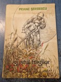 Gustul fragilor Franc Serbescu cu autograf