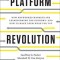 Platform Revolution: How Networked Markets Are Transforming the Economyand How to Make Them Work for You