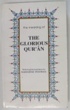 THE MEANING OF THE GLORIOUS QUR&#039; AN , WITH ENGLISH TRANSLATION by MARMADUKE PICKTHALL , 1998