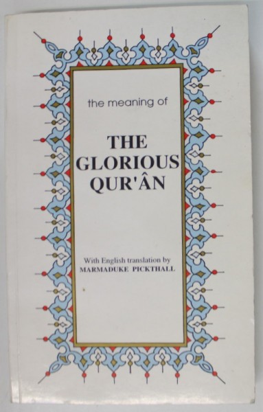 THE MEANING OF THE GLORIOUS QUR&#039; AN , WITH ENGLISH TRANSLATION by MARMADUKE PICKTHALL , 1998