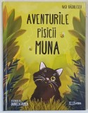 AVENTURILE PISICII MUNA , ilustratii de DANIELA RUSEN , text de VASI RADULESCU , 2021