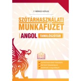 Sz&oacute;t&aacute;rhaszn&aacute;lati munkaf&uuml;zet - Angol tanul&oacute;sz&oacute;t&aacute;r - P. M&aacute;rkus Katalin