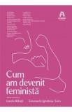 Cum am devenit feminista - Ionela Baluta, Emanuela Ignatoiu-Sora