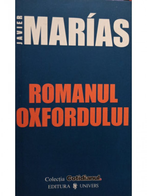 Javier Marias - Romanul Oxfordului (editia 2006) foto