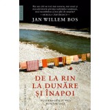 Cumpara ieftin De La Rin La Dunare Si Inapoi, Jan Willem Bos - Editura Humanitas