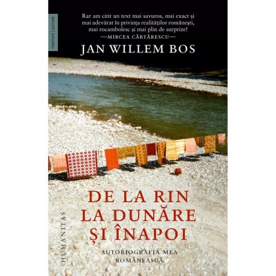 De La Rin La Dunare Si Inapoi, Jan Willem Bos - Editura Humanitas foto