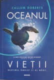 Oceanul Vietii. Destinul Omului si al Marii - Callum Roberts, Nemira, 2019, Roman, Paperback
