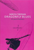 Dragonfly Blues | Mircea Tiberian