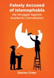 Falsely Accused of Islamophobia: My Struggle Against Academic Cancellation, 2020