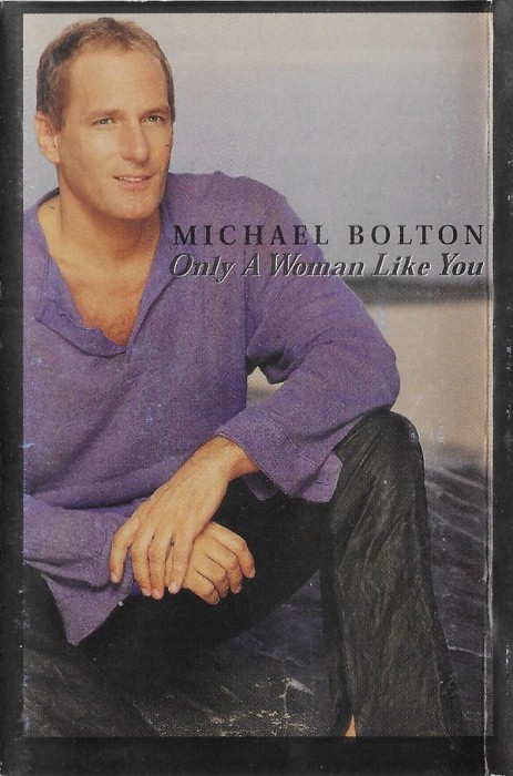 Casetă audio Michael Bolton &lrm;&ndash; Only A Woman Like You, originală