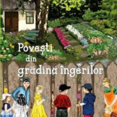 Povesti din gradina ingerilor - Elena Cesar von Sachse