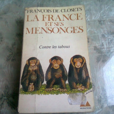 LA FRANCE ET SES MENSONGES - FRANCOIS DE CLOSETS (CARTE IN LIMBA FRANCEZA)