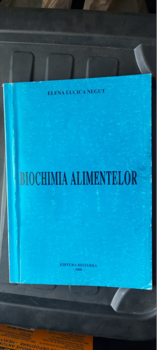 BIOCHIMIA ALIMENTELOR - ELENA LUCICA NEGUT