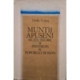 Vasile Netea - Muntii Apuseni. Muzeu istoric si pantheon al poporului roman (Editia: 1977)
