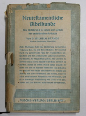 NEUE TESTAMENTLICHE BIBELKUNDE von D. WILHELM BRANDT , 1935 , TEXT IN GERMANA CU CARACTERE GOTICE , SUPRACOPERTA CU DEFECTE , PREZINA SUBLINIERI SI UR foto