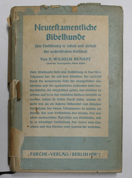 NEUE TESTAMENTLICHE BIBELKUNDE von D. WILHELM BRANDT , 1935 , TEXT IN GERMANA CU CARACTERE GOTICE , SUPRACOPERTA CU DEFECTE , PREZINA SUBLINIERI SI UR