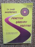 PRACTICA GANDIRII POZITIVE - JOSEPH MURPHY