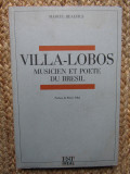 Villa-Lobos: Musicien et po&egrave;te du Br&eacute;sil - Marcel Beaufils