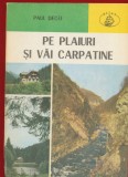 Paul Decei, "Pe plaiuri si vai carpatine" - Colectia Atlas - Albatros - 1983