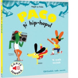 Paco si hip-hopul. Carte sonora - Magali Le Huche, Patricia Radulescu