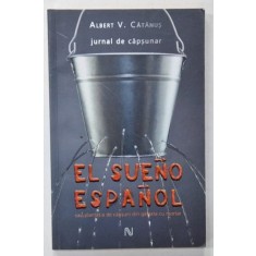 EL SUENO ESPANOL SAU PLANTAIA DE CAPSUNI DIN GALEATA CU MORTAR de ALBERT V. CATANUS , 2010