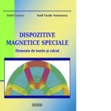 Dispozitive magnetice speciale. Elemente de teorie si calcul - Emil Cazacu