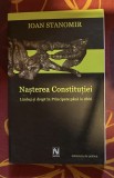 Nasterea Constitutiei : limbaj si drept &icirc;n Principate p&acirc;na la 1866 / Ioan Stanomir
