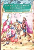 Mari Legende Romanesti: Antologie Lecturi Istorice - Colectiv, Editura Mira 2006, Carte Folclor Rom&acirc;nesc