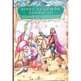 MARI LEGENDE ROMANESTI. ANTOLOGIE DE LECTURI ISTORICE-COLECTIV-263507