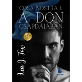 A Don csapd&aacute;j&aacute;ban - Cosa Nostra 1. - Lea J. Fox