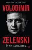 Volodimir Zelenski. In mintea unui erou/Regis Gente, Stephane Siohan