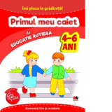 Imi place la gradinita. Primul meu caiet de educatie rutiera. 4-6 ani