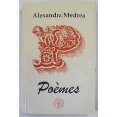 POEMES par ALEXANDRA MEDREA , ANII &#039;2000 , LIPSA FRAGMENT DIN PAGINA DE TITLU *