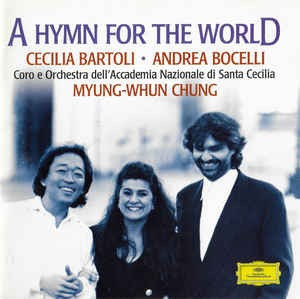 CD Cecilia Bartoli &bull; Andrea Bocelli &bull; Myung-Whun Chung &lrm;&ndash; A Hymn For The World