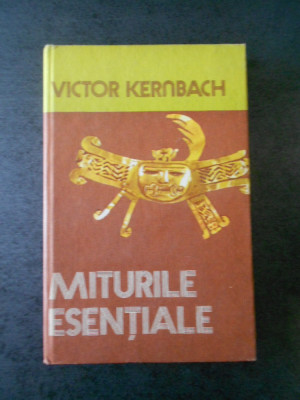 Victor Kernbach - Miturile esentiale (1978, editie cartonata) foto