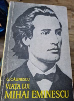 George Calinescu - Viata lui Mihai Eminescu foto