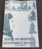 CARARILE SPERANTEI DESTINE ALE REZISTENTEI ANTICOMUNISTE DIN BANAT 1998