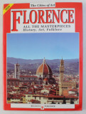 THE CITIES OF ART - FLORENCE , ALL THE MASTERPIECES , HISTORY , ART , FOLKLORE by RICCARDO NESTI