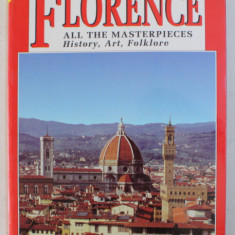 THE CITIES OF ART - FLORENCE , ALL THE MASTERPIECES , HISTORY , ART , FOLKLORE by RICCARDO NESTI