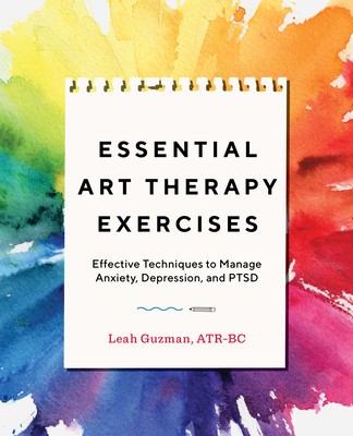 Essential Art Therapy Exercises: Effective Techniques to Manage Anxiety, Depression, and Ptsd foto
