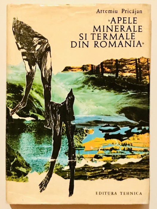 Apele minerale si termale din Romania, Tiraj 2500 si 20 legate, Artemiu Pricajan, Cartonata, 1972, zacaminte resurse de ape minerale.