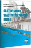 Religie. Cultul ortodox - Clasa 10 - Caiet de studiu si activitati practice - Parintele Constantin Necula, Elena Marianuc