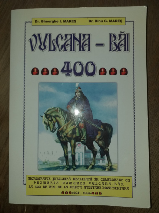 VULCANA BAI 400. MONOGRAFIE / JUD. D&acirc;mbovița, 2004 //rs