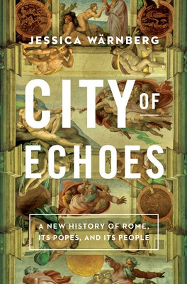 City of Echoes: A New History of Rome, Its Popes, and Its People foto